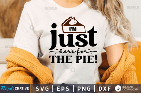I'm just here for the pie! SVG SVG Regulrcrative 