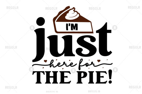 I'm just here for the pie! SVG SVG Regulrcrative 