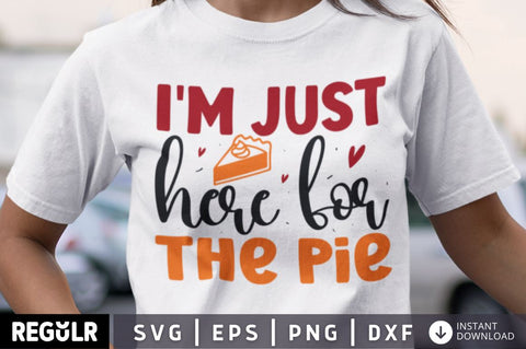 I'm just here for the pie SVG SVG Regulrcrative 