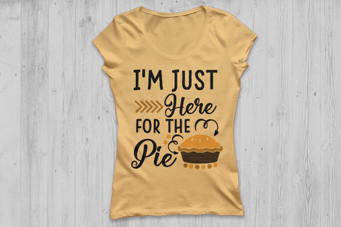 I'm Just Here For The Pie| Thanksgiving SVG Cutting Files. SVG CosmosFineArt 