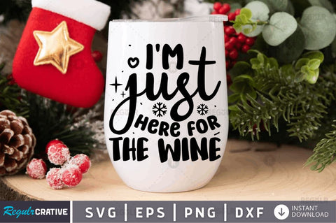 I'm just here for the Wine SVG SVG Regulrcrative 