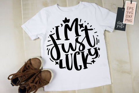 I'm Just Lucky SVG Motivational Round Quotes SVG dapiyupi store 