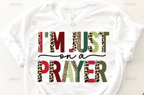 i'm just on a prayer Sublimation Design Sublimation Regulrcrative 
