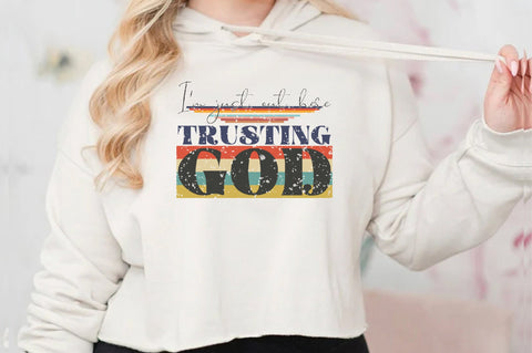 I'm Just Out Here Trusting God Sublimation Sublimation Jagonath Roy 