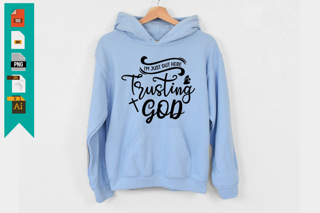 I'm Just out Here Trusting God SVG Craftlabsvg24 