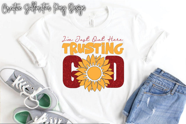 I'm Just Out Here Trusting God SVG Creativeart88 