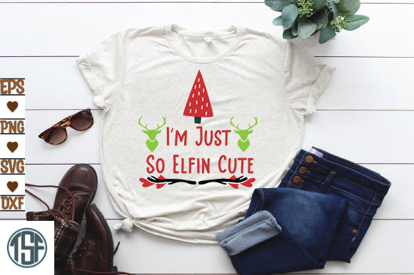 I'm Just So Elfin Cute SVG thesvgfactory 