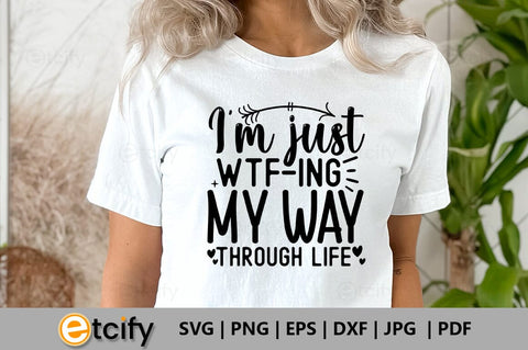 I'm just wtf-ing my way through life SVG SVG etcify 