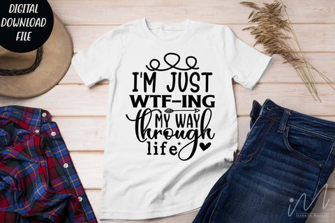I'm just wtf-ing my way through life svg,Sarcastic t shirt svg, Funny quotes svg, Sarcasm Svg, Funny Quote svg, Sassy Svg, Sarcastic cricut SVG Isabella Machell 