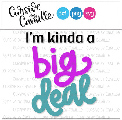 I'm Kinda a Big Deal Hand Lettered SVG Cut File SVG Cursive by Camille 