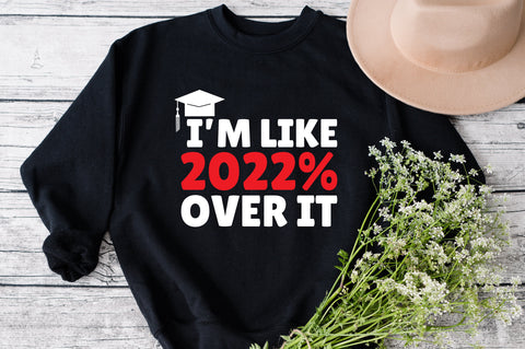 I'm like 2022 done SVG, Graduation Quote SVG, Cut File clipart printable commercial use instant download SVG Fauz 