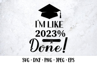 I’m like 2023% done SVG. Graduation quote. Class of 2023 SVG LaBelezoka 