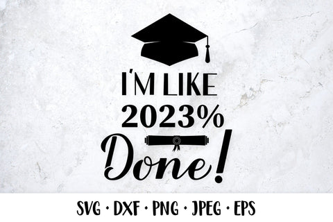 I’m like 2023% done SVG. Graduation quote. Class of 2023 SVG LaBelezoka 