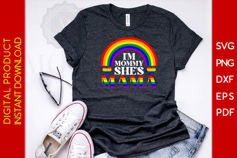 I'm Mommy She's Mama LGBT Pride Month Mother's Day SVG PNG PDF Cut File SVG Creativedesigntee 