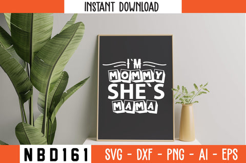 I'M MOMMY SHE'S MAMA Svg Design SVG Nbd161 