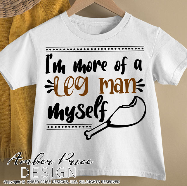 I'm more of a leg man myself SVG | Kid's Thanksgiving SVG PNG DXF | Cute Fall SVGs for Boys SVG Amber Price Design 