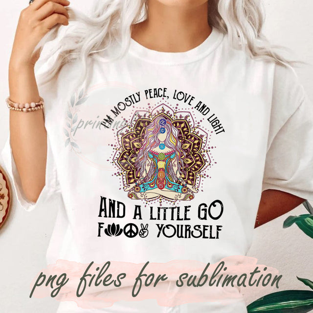 I’m Mostly Peace Love And Light And A Little Go PNG, Meditation Sublimation Png, Peace Love Light, Yoga Png, Yoga Gift, Instant Download Sublimation PrintingLife 