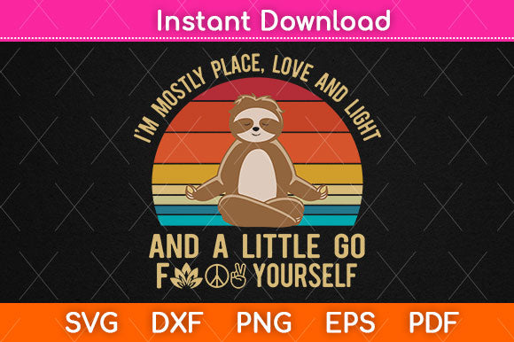 I'm Mostly Peace Love And Light And A Little Yoga Svg Png Dxf Digital Cutting File SVG Helal 