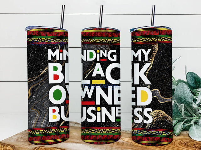 I'm My Black Owned Business 20oz Tumbler Sublimation, Sarcastic Blackk Women Tumbler, Afro Melanin Gift, Black Woman, African American Png Sublimation iStyleDesign 