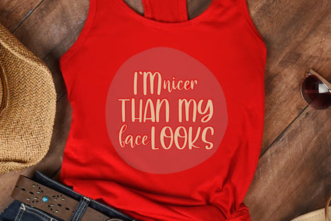 I'm Nicer Than My Face Looks - Funny SVG SVG So Fontsy Design Shop 