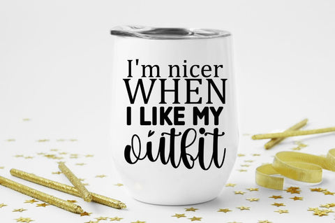 Im nicer when i like my outfit SVG SVG Regulrcrative 