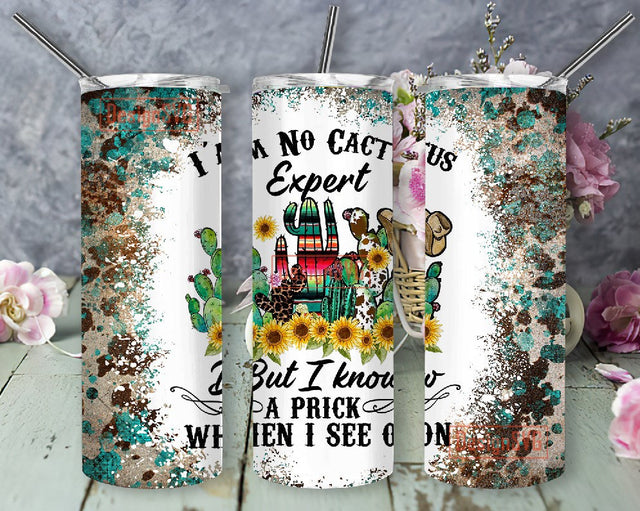 I'm No Cactus Expert But I know a Prick When I See One Sublimation Design Templates, PNG Digital Download Funny Sublimation DesignSVG 