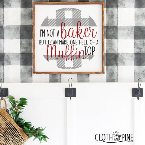 I'm Not a Baker But I Can Make One Hell of a Muffin Top SVG Cloth and Pine Designs 