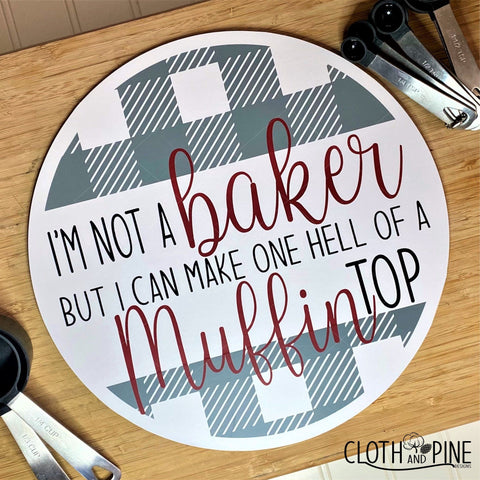 I'm Not a Baker But I Can Make One Hell of a Muffin Top SVG Cloth and Pine Designs 