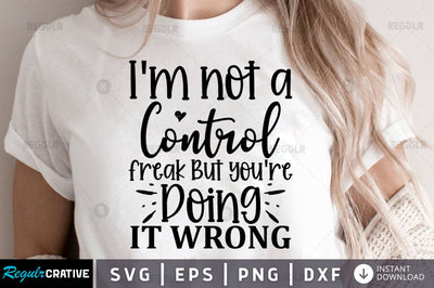 Im not a control freak but youre doing it wrong SVG SVG Regulrcrative 