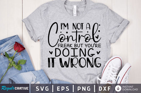 I'm not a control freak but you're doing it wrong SVG SVG Regulrcrative 