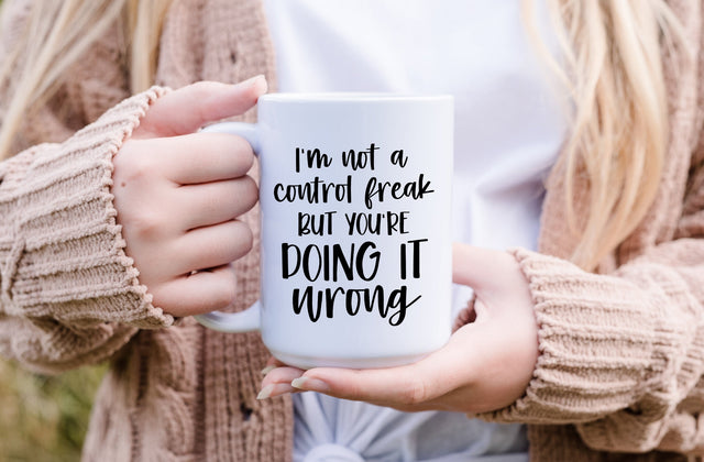 I'm not a control freak but you're doing it wrong, Tumbler SVG SVG MD mominul islam 