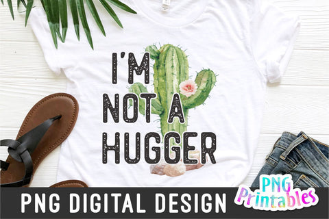 I'm Not A Hugger png - Funny png - Print File - Funny Sublimation Design - Sarcastic png - Digital Download Sublimation Svg Cuttables 