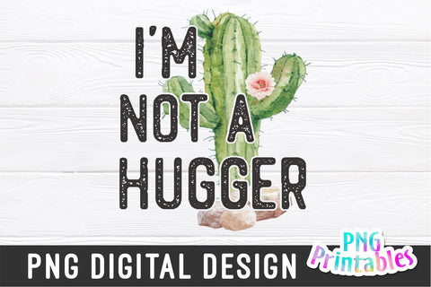 I'm Not A Hugger png - Funny png - Print File - Funny Sublimation Design - Sarcastic png - Digital Download Sublimation Svg Cuttables 
