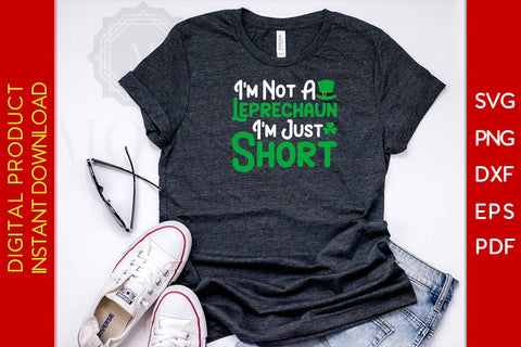 I'm Not A Leprechaun I'm Just Short St Patrick's Day SVG PNG PDF Cut File SVG Creativedesigntee 
