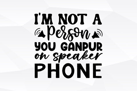Im not a person you ganpur SVG SVG Regulrcrative 