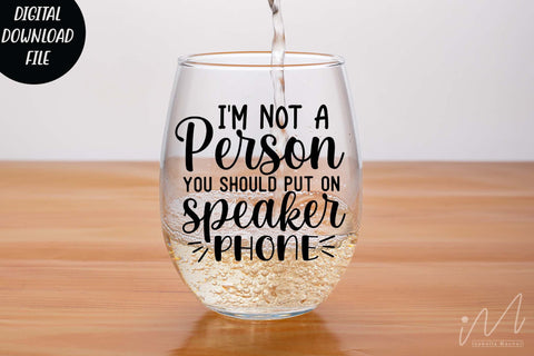 I'm not a person you should put on speakerphone,Sarcastic t shirt svg, Funny quotes svg, Sarcasm Svg, Funny Quote svg, Sassy Svg, Sarcastic cricut SVG Isabella Machell 