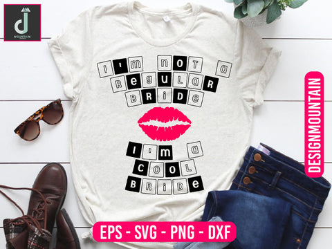 I'm not a regular bride, I'm a cool bride svg design SVG Alihossainbd 