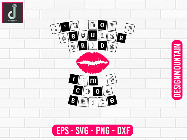 I'm not a regular bride, I'm a cool bride svg design SVG Alihossainbd 