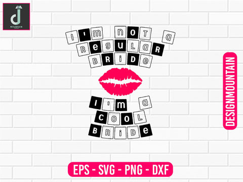 I'm not a regular bride, I'm a cool bride svg design SVG Alihossainbd 