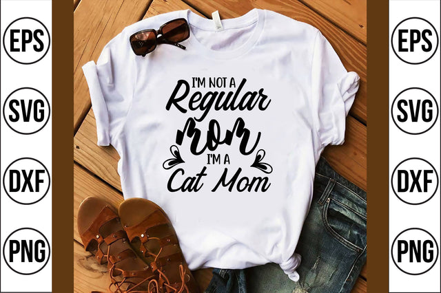 i'm not a regular mom i'm a cat mom svg SVG shah alam 