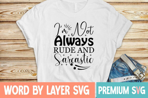 I'm Not Always Rude and Sarcastic SVG Blessedprint 