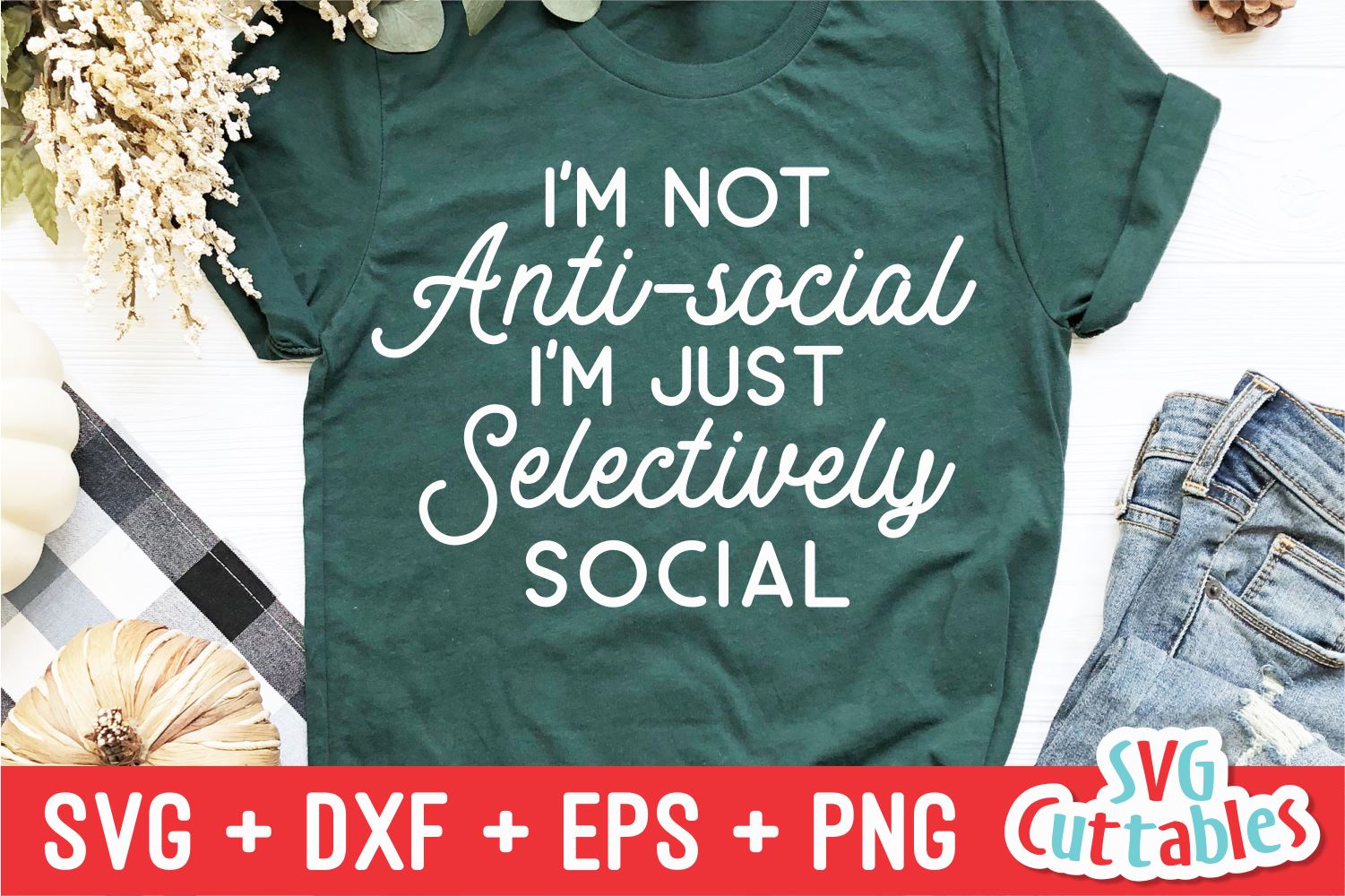 I'm Not AntiSocial I'm Just Selectively Socail svg Funny Funny Cut