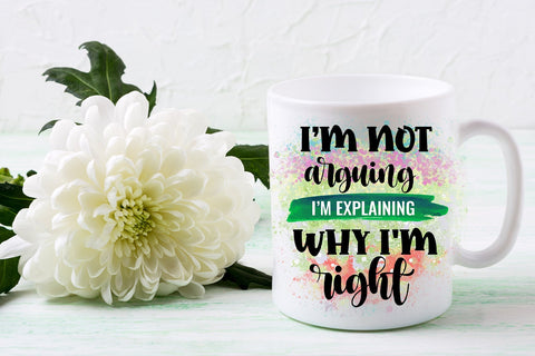 I'm Not Arguing-Funny Quotes Sublimation PNG-Sarcasm PNG Sublimation Happy Printables Club 