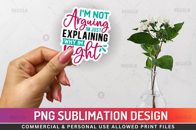 Im not arguing im just Sublimation PNG Sublimation Regulrcrative 