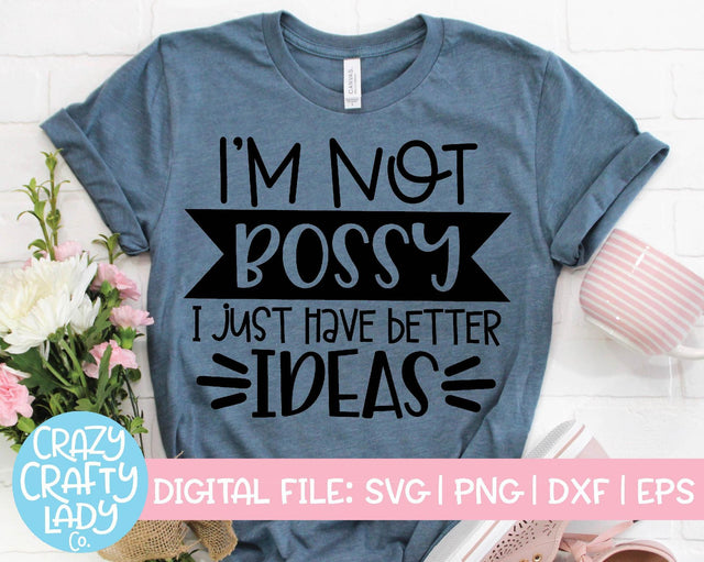 I'm Not Bossy | Funny SVG Cut File SVG Crazy Crafty Lady Co. 