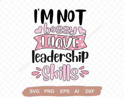 I'm Not Bossy, Have Leadership Skills Sublimation Design, Sassy svg Print, Funny Sarcastic Quote, Sublimation svg SVG DiamondDesign 