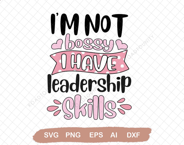 I'm Not Bossy, Have Leadership Skills Sublimation Design, Sassy svg Print, Funny Sarcastic Quote, Sublimation svg SVG DiamondDesign 