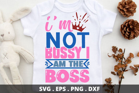 Im not bossy i am the boss SVG Designangry 