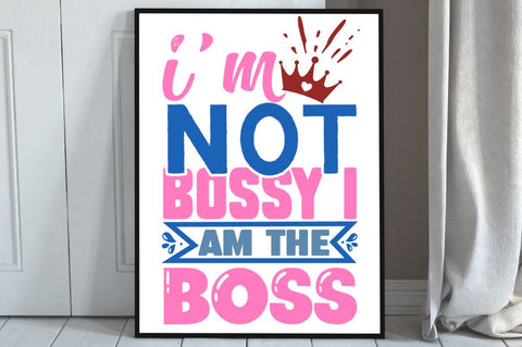 Im not bossy i am the boss SVG Designangry 
