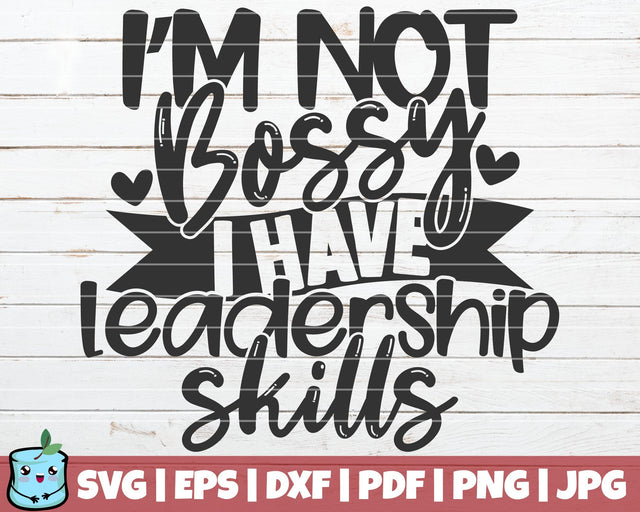 I'm Not Bossy I Have Leadership Skills SVG MintyMarshmallows 